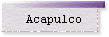 Acapulco