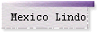 Mexico Lindo